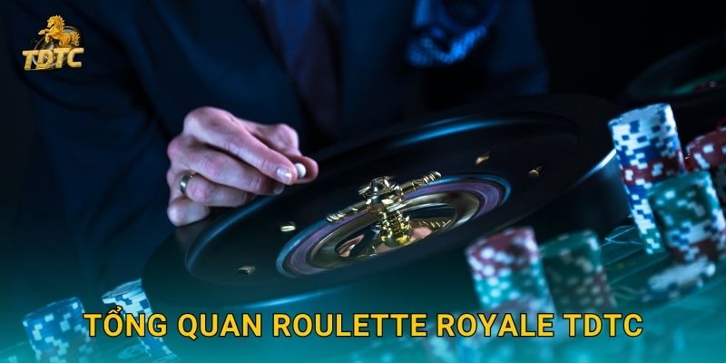 Roulette Royale tại Tdtc hấp dẫn với phong cách sang trọng 2 Tổng quan Roulette Royale Tdtc