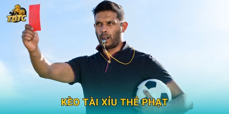 Kèo tài xỉu thẻ phạt tại Tdtc hấp dẫn và dễ tiếp cận 1 Kèo tài xỉu thẻ phạt tại Tdtc hấp dẫn và dễ tiếp cận